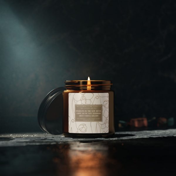 I Hope Your New Neighbors Aren't Serial Killers Scented Soy Candle - Image 3